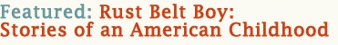 Featured: Rust Belt Boy